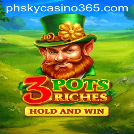 Unveiling the Excitement of 3potsRiches at PHSky Casino