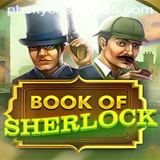 Unveiling the Mysteries of 'BookOfSherlock' at PH Sky Casino