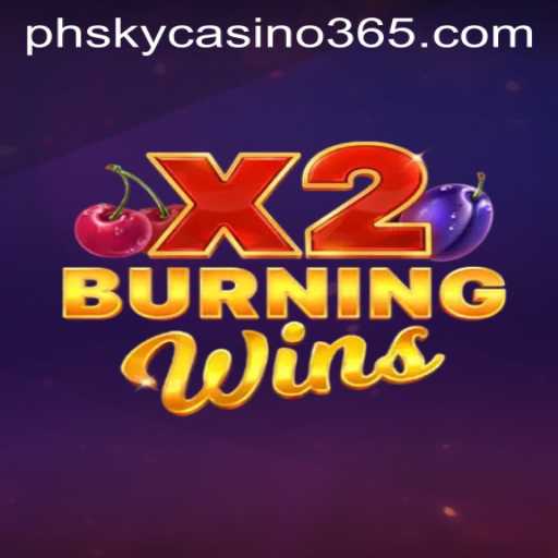 Exploring the Thrilling Features of BurningWinsX2 at PHsky Casino