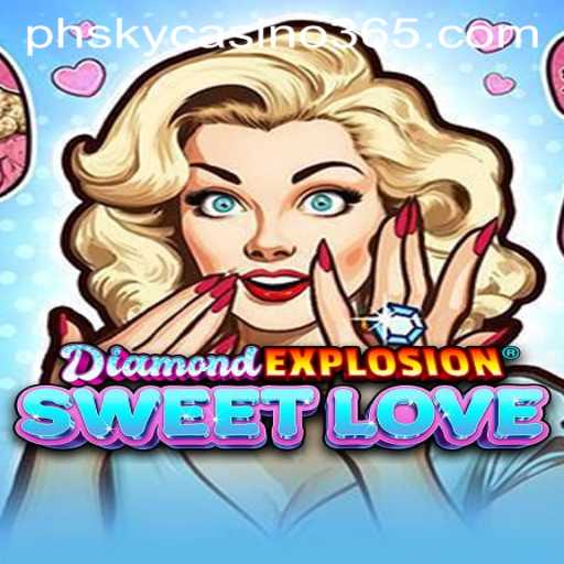 Exploring DiamondExplosionSweetLove: The New Sensation in phsky casino