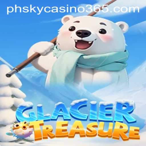 Discover the Thrills of GlacierTreasure at PHSky Casino