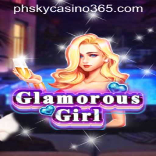 GlamorousGirl: Unveiling the Dazzling Experience of PHSky Casino