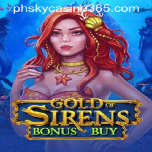 Exploring the Exciting World of GoldofSirensBonusBuy at PHSky Casino