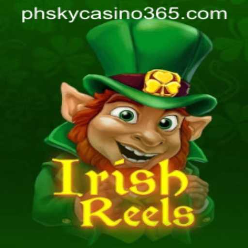 Exploring the Charm of IrishReels at PHsky Casino