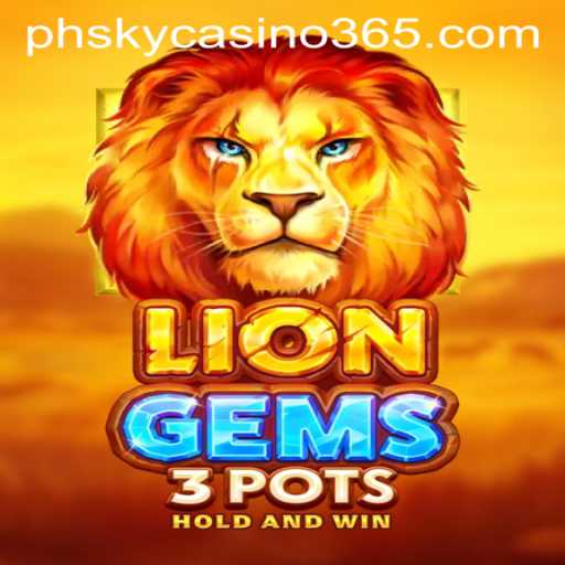 Exploring the Exciting World of LionGems3pots at PH Sky Casino