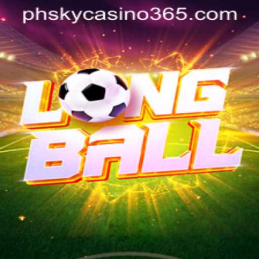 Discover the Excitement of LongBall at PhSky Casino