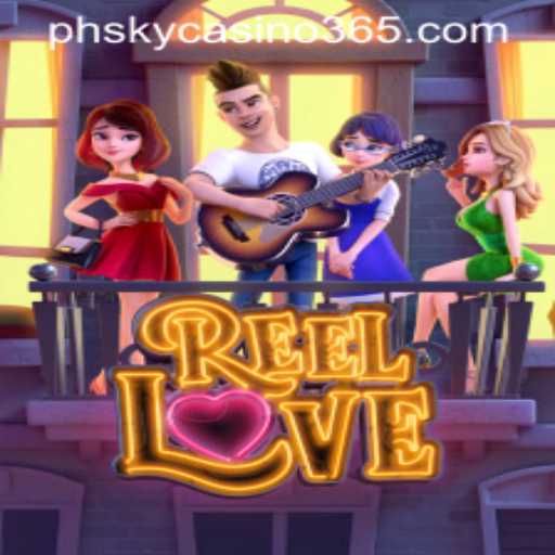 Discover ReelLove at phsky Casino: A Mesmerizing Journey into Heartfelt Spins