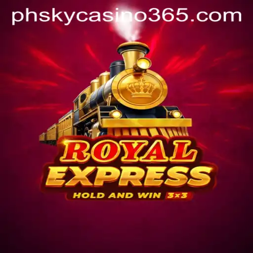 Royalexpress: A New Journey in the World of PHSky Casino