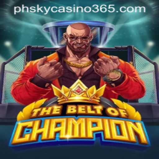 The Belt Of Champion: A Thrilling Gaming Experience at phsky Casino