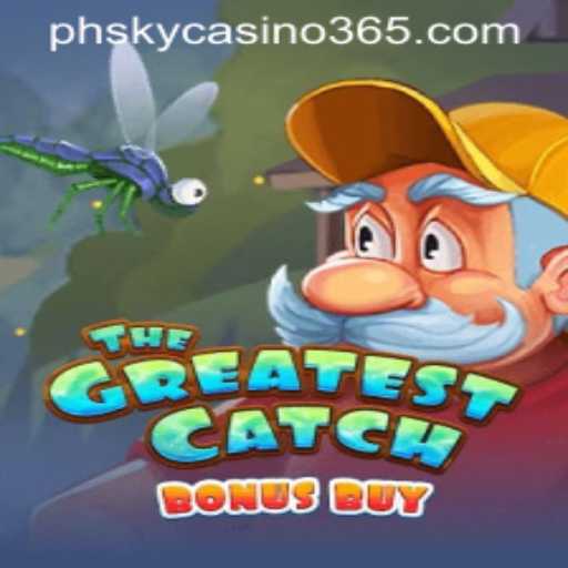 Discover the Excitement of TheGreatestCatchBonusBuy at PhSky Casino