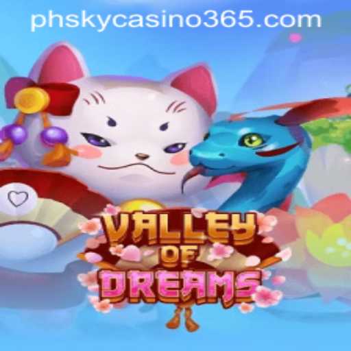 Discover the Exciting World of ValleyofDreams at phsky casino