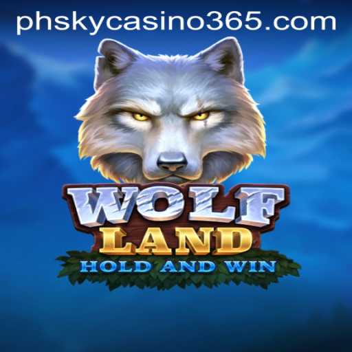 Discover the Thrilling World of WolfLand at PHsky Casino
